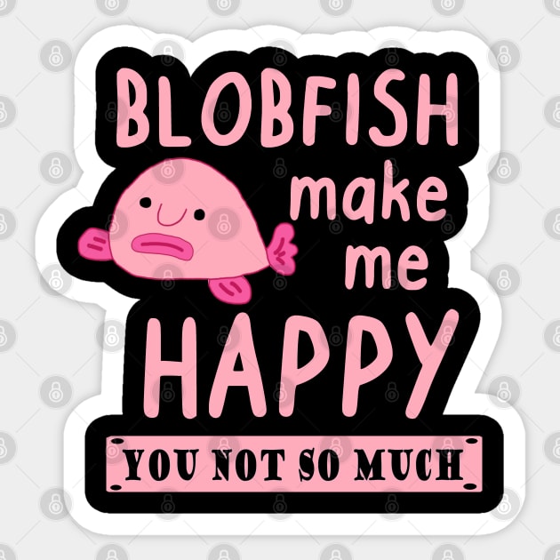 Happy blobfish saying pink sea creature animal Sticker by FindYourFavouriteDesign